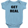 get real Baby Bodysuit