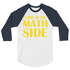 come to the math side 3/4 Sleeve Shirt