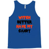 witch better have my candy Tank Top