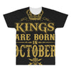 kings are born  october All Over Men's T-shirt