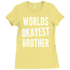 worlds okayest brother funny Ladies Fitted T-Shirt