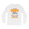 grandpaI'm Called Grandpa Because I'm Way Too Cool To Be Called Grandf Long Sleeve Shirts