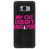my cat doesn't like you Samsung Galaxy S8 Plus
