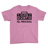 no sleep till preschool Youth Tee