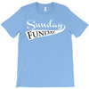 sunday funday (white) T-Shirt