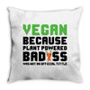 Vegan Because Plant Powered Badass Throw Pillow
