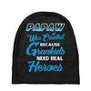 Papaw Was Created because Grankids Need Real Hero Baby Beanies