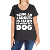 Being an adult is hard I'd rather be a dog Ladies Curvy T-Shirt