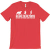 be nice to fat people bear chase funny pub joke T-Shirt