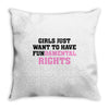 girls just want to have fundamental rights Throw Pillow