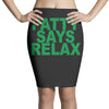 patty says relax Pencil Skirts