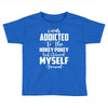 i was addicted to the hokey pokey Toddler T-shirt