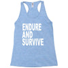 endure survive Racerback Tank