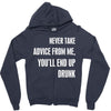 never take advice from me cool t shirts Zipper Hoodie