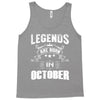 Legends Are Born In October Tank Top