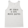 my brain is 85% movie quotes Tank Top