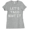 lets taco bout it Ladies Fitted T-Shirt