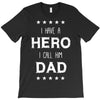 i have a hero i call him dad 2 T-Shirt
