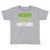 nerdy by nature Toddler T-shirt