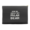 ask me about my polar bear Accessory Pouches