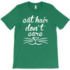 cat hair don't care cute crazy cat T-Shirt