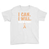 I Can I Will End Of The Story Youth Tee