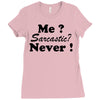 me sarcastic never Ladies Fitted T-Shirt