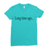 long time ago Ladies Fitted T-Shirt