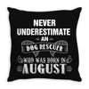 never underestimate an old man who was born in august Throw Pillow