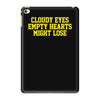 cloudy eyes, empty hearts, might lose iPad Mini 4