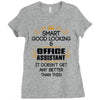 Smart Good Looking Office Assistant Doesnt Get Better Than This Ladies Fitted T-Shirt