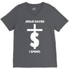jesus saves i spend funny statement V-Neck Tee
