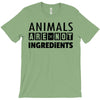 Animals Are Not Ingredients T-Shirt