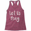 let us pray Racerback Tank