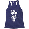 only music can save us Racerback Tank