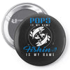 Pops is my Name Fishing Is My Game Pin-back button