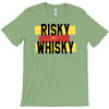 risky after whisky T-Shirt