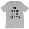 We Should All Be Feminists T-Shirt