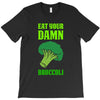 Eat Your Damn Broccoli T-Shirt