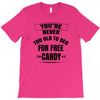 for free candy T-Shirt