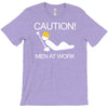 caution men at work T-Shirt
