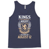 Kings Are Born In August But The Real Kings Are Born On August 12 Tank Top