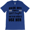 Back Off Crazy Daughter Afraid To Use Her T-Shirt