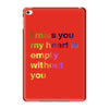 I miss you my heart is empaty wİthout you (2) iPad Mini 4