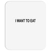 i want to eat Mousepad