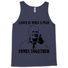 i love it when a plan comes together Tank Top