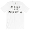 my brain is 85% movie quotes T-Shirt