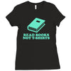 read books not t shirts Ladies Fitted T-Shirt