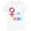 Women's March We are Strong Ladies Fitted T-Shirt
