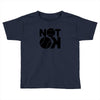 not ok baseball Toddler T-shirt